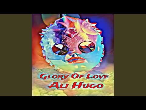 Ali Hugo - Glory Of Love 