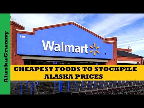 Cheapest Foods To Stockpile...Walmart Prices Alaska
