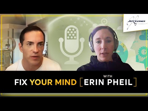 Stop Self-Sabotage, Fear, and Worry - Fixing Your Mind (Interview w/ Erin Pheil, Founder of MindFix)