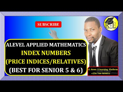 003 – ALEVEL APPLIED MATHEMATICS| INDEX NUMBERS (PRICE INDICES/RELATIVES)| FOR SENIOR 5 & 6