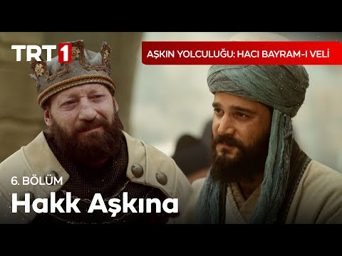 Ben sizin tapmakta olduğunuz şeylere tapmam - Aşkın Yolculuğu: Hacı Bayram-ı Veli 6. Bölüm