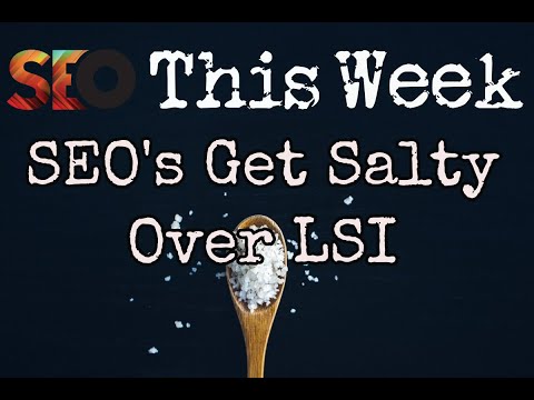 LSI Keywords Are A Thing - SEO This Week V2 Episode 4