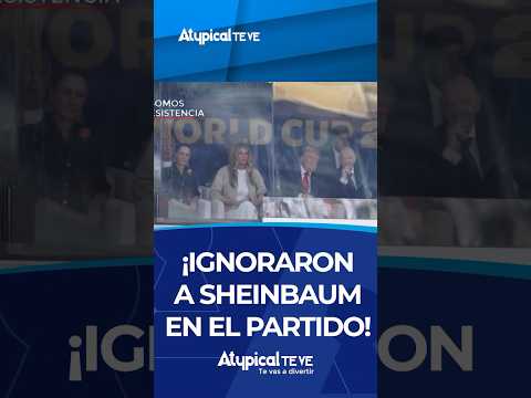¡IGNORARON A SHEINBAUM EN EL PARTIDO! | #shorts