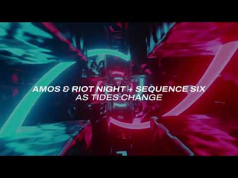 Amos & Riot Night + Sequence Six   As Tides Change