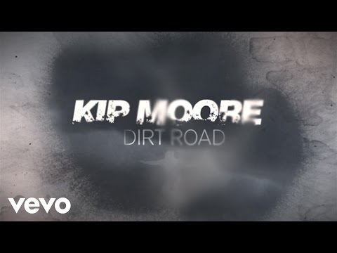 Kip Moore - Dirt Road (Lyric Video)