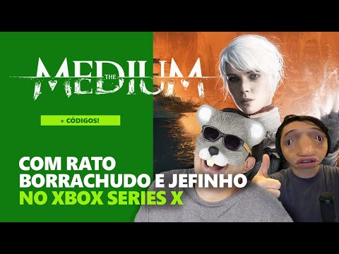 THE MEDIUM no XBOX SERIES X com @Rato Borrachudo e Jefinho! [+CÓDIGOS]