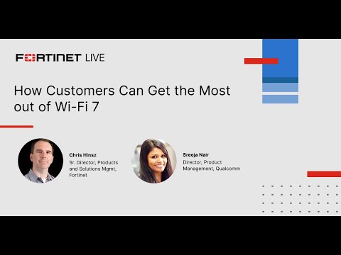 Fortinet and Qualcomm: How Customers Can Get the Most out of Wi-Fi 7 | FortinetLIVE