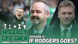 What If Rodgers Left? | Weekly Celtic Q&a | #10