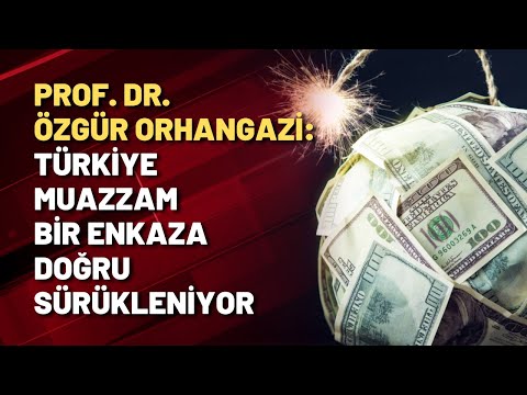 Prof. Dr. Özgür Orhangazi: Türkiye muazzam bir enkaza doğru sürükleniyor