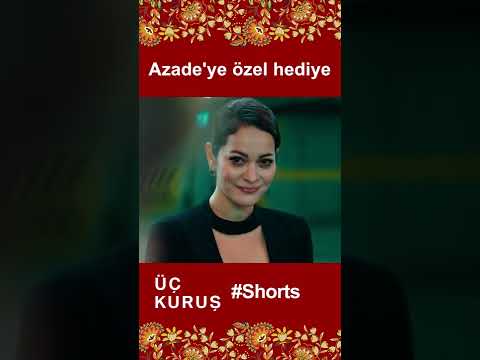 Üç Kuruş | Azade'ye Özel Hediye🎁🎀🎈 #Shorts