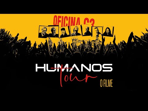 Oficina G3 - Filme: Humanos Tour, De Volta a Estrada (COMPLETO)