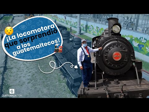 ¡La locomotora que sorprendió a los guatemaltecos!