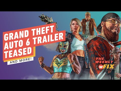 GTA 6 Trailer Teased, Live Action Zelda Movie, & More | IGN The Weekly Fix