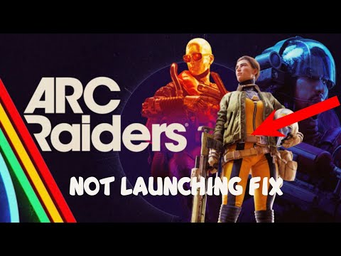 How To Solve ARC Raiders Not Launching/Won't Launch On PC Steam