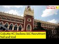 Calcutta HC Declares 2016 SSC Recruitment Null and Void | Cancellation of Around 24,000 Jobs | NewsX