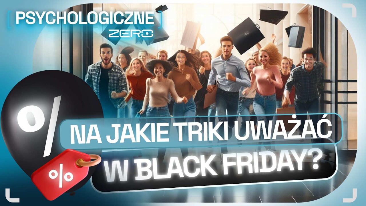 JAK NIE WPAŚĆ W PUŁAPKĘ BLACK FRIDAY? DR FORTUNA: WARTO MIEĆ ŚWIADOMOŚĆ TRIKÓW | PSYCHOLOGICZNE ZERO