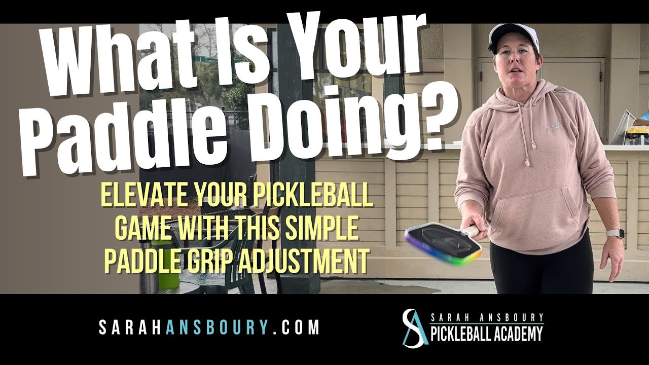 What's Your Paddle Doing? Elevate Your Pickleball Game with This Simple Paddle Grip Adjustment