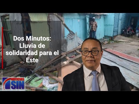 Dos Minutos: Lluvia de solidaridad para el Este