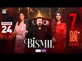 Bismil Episode 24  Digitally Presented by Sensodyne & Vince Care  7 Nov 2024  ARY