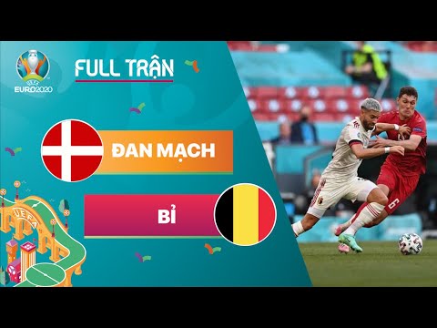 FULL TRẬN | BỈ vs ĐAN MẠCH: De Bruyne, Hazard 'song kiếm hợp bích' | EURO 2020