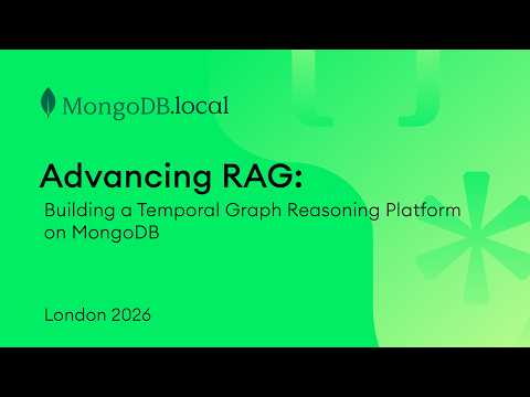 Beyond AI Search: Temporal Graph Reasoning Platform on MongoDB | MongoDB.local London 2026