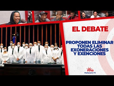 Proponen Eliminar las EXONERACIONES y EXENCIONES de todo el Mundo - El Debate