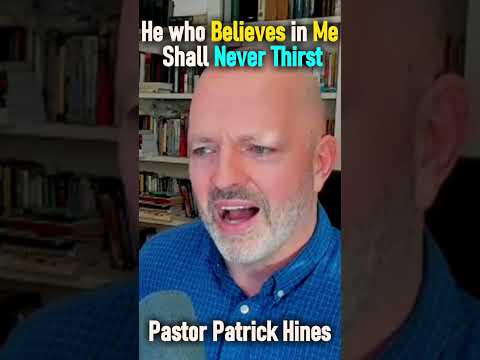 He who Believes in me Shall Never Thirst  - Pastor Patrick Hines Podcast #shorts #Jesus #JesusChrist