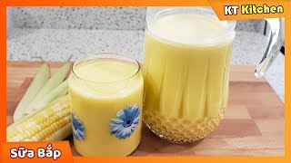 SỮA BẮP - SỮA NGÔ - Cách Nấu Sữa Bắp Không Bị Lắng Cặn và Cách Chữa Khi Sữa bị Tách Lớp - CORN MILK