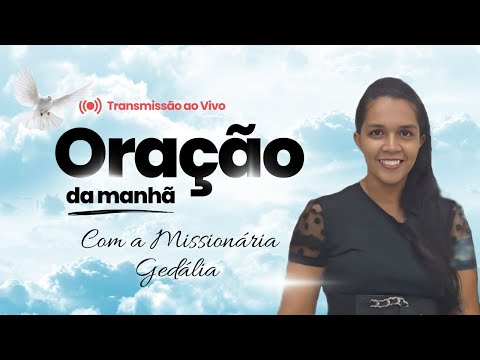 MANHÃ COM DEUS COM A MISSIONÁRIA GEDÁLIA