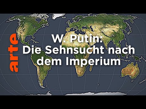 W. Putin: Die Sehnsucht nach dem Imperium | Mit offenen Karten | ARTE