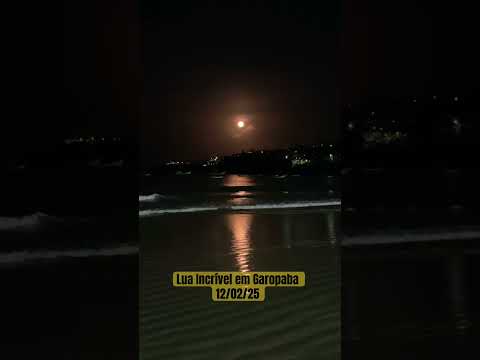 Lua Incrível em Garopaba 12/02/25