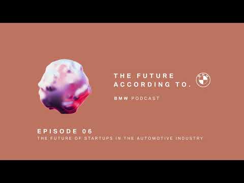 THE FUTURE OF STARTUPS IN THE AUTOMOTIVE INDUSTRY with Alexandra Renner | BMW Podcast