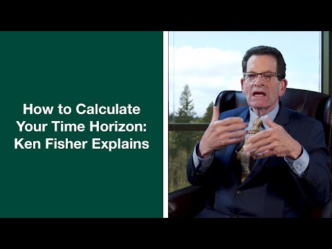 Fisher Investments’ Founder, Ken Fisher, Reviews How To Calculate Your Investment Time Horizon
