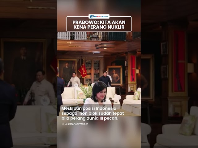 Prabowo Wanti-wanti PD III hingga Perang Nuklir Bakal Terjadi: Bahaya, Indonesia akan Terdampak