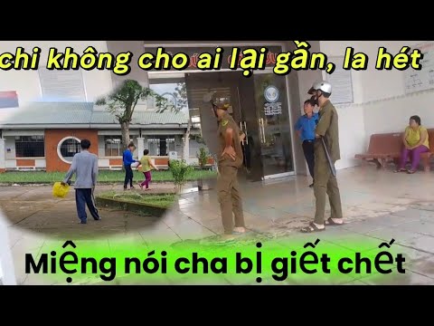 Chi đã nhập viện tâm thần vì bị tác động nhiều lần giờ không còn nhận ra ai nữa 