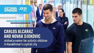 Новак Джокович және Карлос Алкарас Астанадағы аутизм орталығында болды