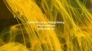 MIN, Hngle, Ari - Chế Độ Im Lặng x Không Buông (Pizuh Mashup)