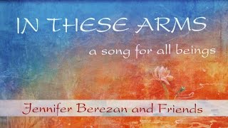 Aleks - In These Arms, A Song for All Beings-Jennifer Berezan 