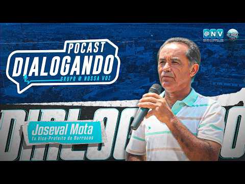 DIALOGANDO - JOSEVAL MOTA #137