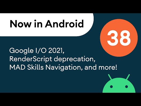 Now in Android: 38 - Android 12 Dev Preview 3, Google I/O 2021, RenderScript deprecation, and more!