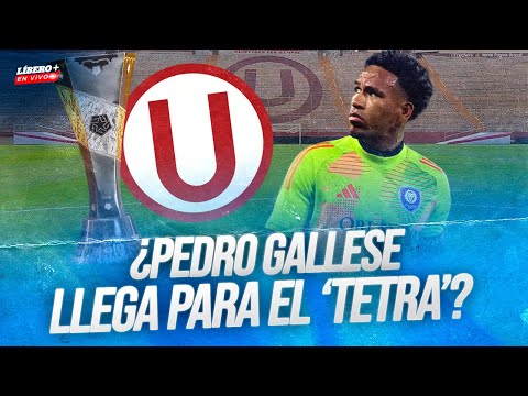 ⚽ ¿SE VISTE DE CREMA? PEDRO GALLESE suena para reforzar UNIVERSITARIO | #Libero+