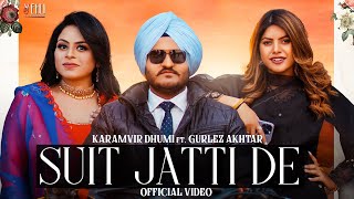 SUIT JATTI DE ~ Karamvir Dhumi & Gurlez Akhtar | Punjabi Song