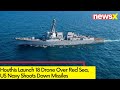 Houthis Launch 18 Drone Over Red Sea | US Navy Shoots Down Missiles | NewsX