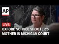Jennifer Crumbley trial LIVE: Michigan Oxford school shooter’s mother in court