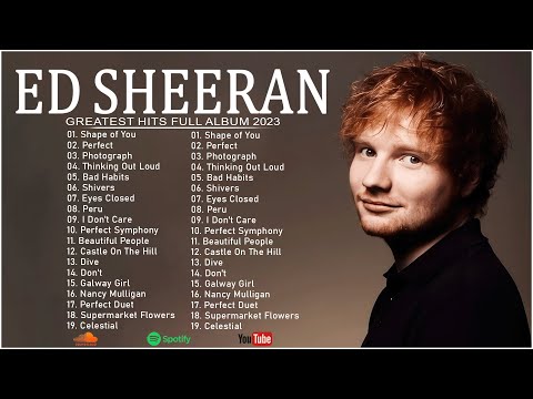 Ed Sheeran Greatest Hits Full Album 2023 - Ed Sheeran Best Songs Playlist 2023.