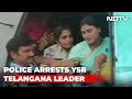 Jagan Reddys Sister Arrested After Supporters, KCR Party Workers Clash
