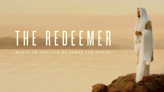 &quot;The Redeemer: Music on the Life of Jesus the Christ&quot; - 2024 Show Trailer