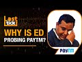Paytm Crisis: ED Initiates Inquiry Against Paytm Payments Bank