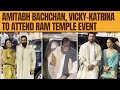 Celebs At Ayodhya: Amitabh Bachchan, Vicky-Katrina To Attend Ram Temple Event