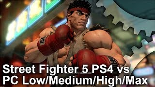 Street Fighter V - PS4 vs PC Low/Medium/High/Max Settings Comparison
